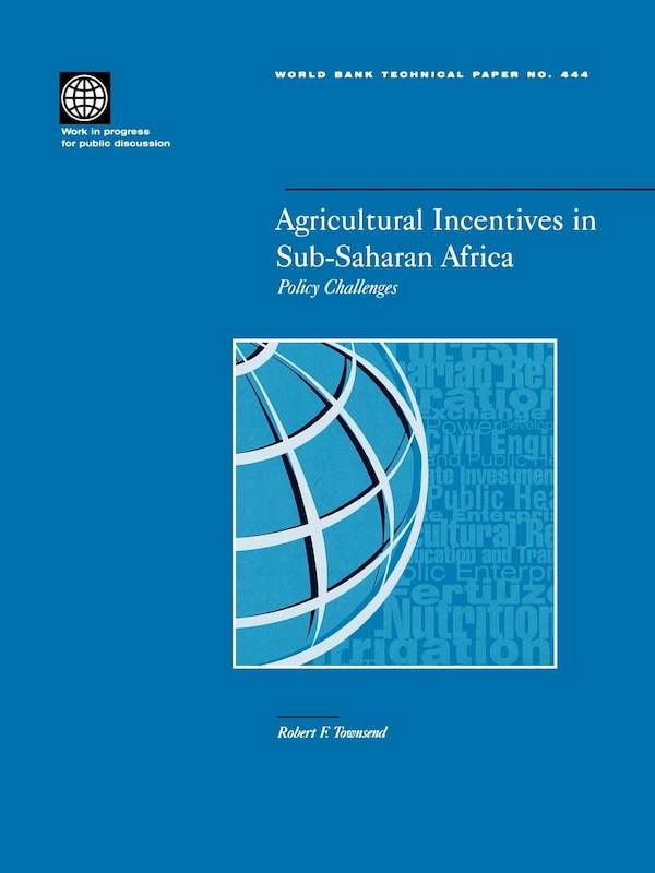 Agricultural Incentives In Sub-saharan Africa: Policy Challenges by Robert Frederick Townsend, Paperback | Indigo Chapters