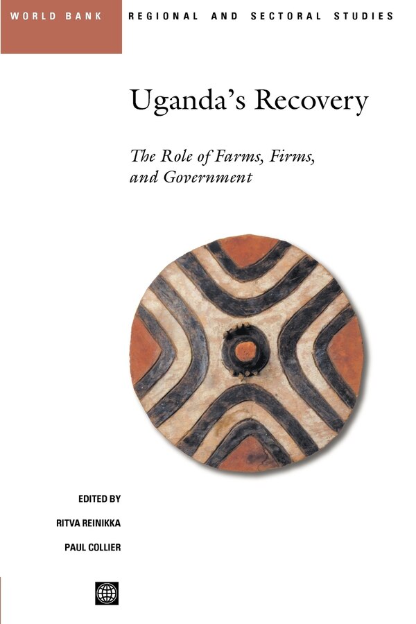 Uganda's Recovery: The Role of Farms Firms and Government by Ritva Reinikka, Mass Market Paperback | Indigo Chapters