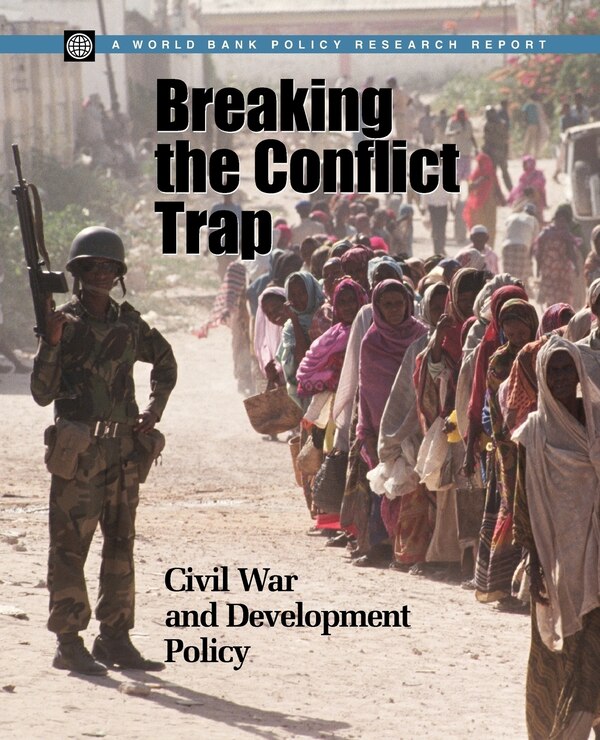 Breaking the Conflict Trap by Paul Collier, Paperback | Indigo Chapters