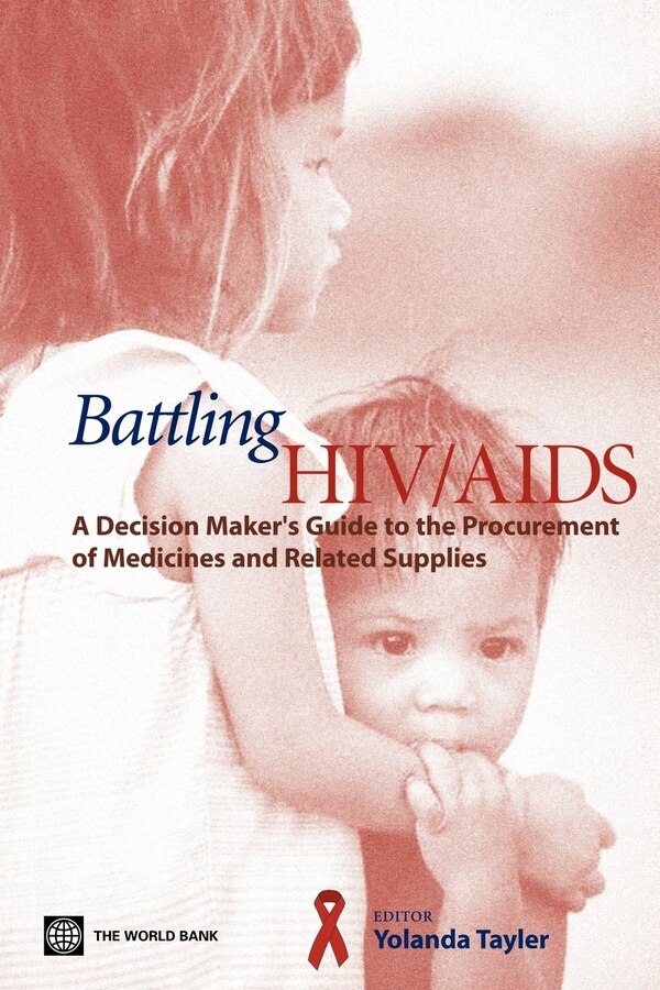 Battling Hiv/aids: A Decisionmaker's Guide To The Procurement Of Medicines And Related Supplies by Yolanda Taylor, Paperback | Indigo Chapters