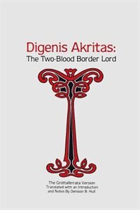 Digenis Akritas by Denison B. Hull, Paperback | Indigo Chapters