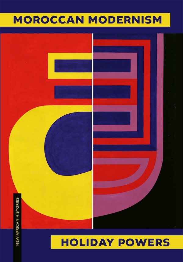 Moroccan Modernism by Holiday Powers, Hardcover | Indigo Chapters