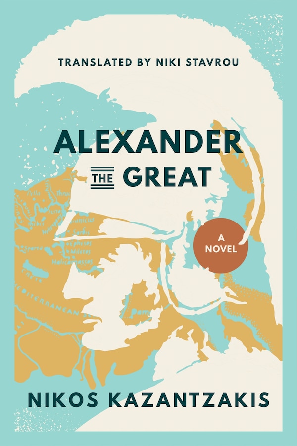 Alexander the Great by Nikos Kazantzakis, Paperback | Indigo Chapters