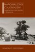 Marginalizing Colonialism by Domenico Cristofaro, Hardcover | Indigo Chapters