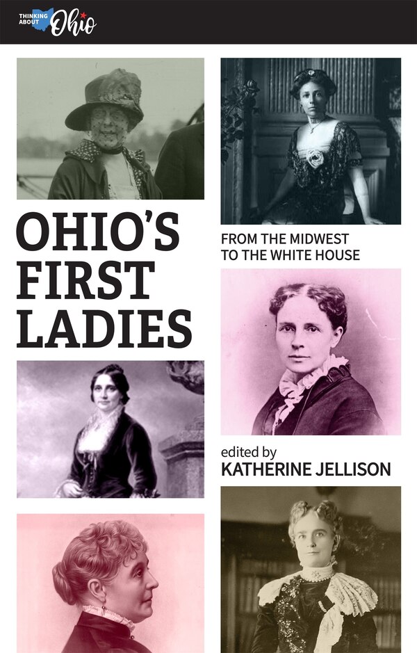 Ohio's First Ladies by Katherine Jellison, Paperback | Indigo Chapters