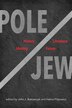 Pole/Jew by John J. Bukowczyk, Paperback | Indigo Chapters