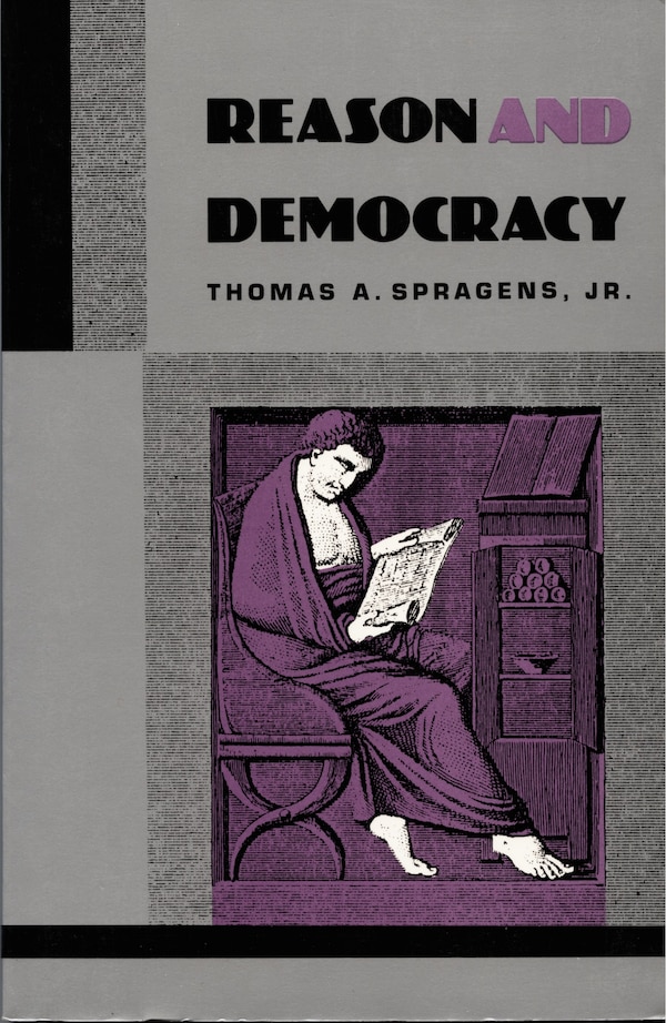 Reason and Democracy by Thomas A. Spragens, Hardcover | Indigo Chapters