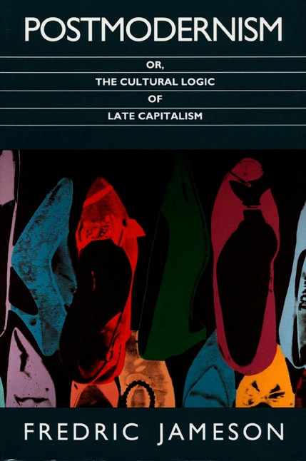 Postmodernism Or The Cultural Logic Of Late Capitalism by Fredric Jameson, Paperback | Indigo Chapters