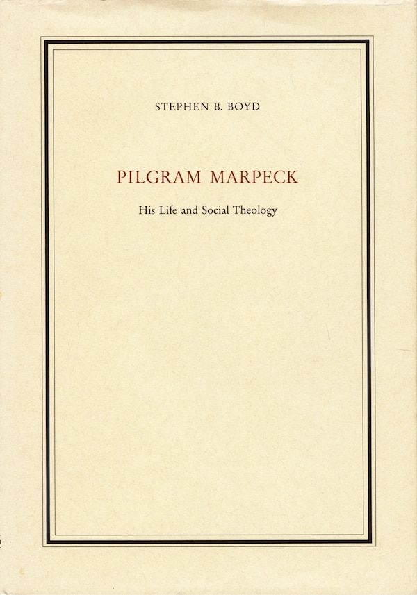 Pilgram Marpeck by Stephen B. Boyd, Hardcover | Indigo Chapters