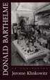 Donald Barthelme by Jerome Klinkowitz, Hardcover | Indigo Chapters
