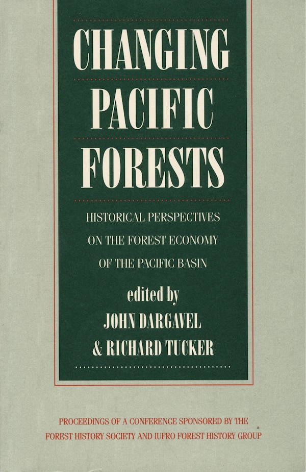 Changing Pacific Forests by Richard P. Tucker, Hardcover | Indigo Chapters
