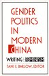 Gender Politics in Modern China by Tani Barlow, Hardcover | Indigo Chapters