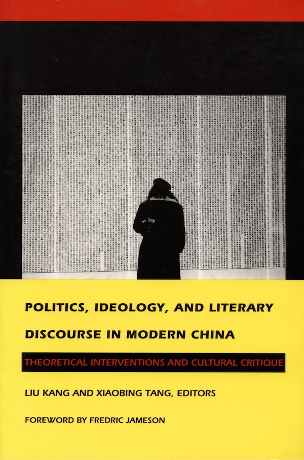 Politics Ideology and Literary Discourse in Modern China by Kang Liu, Hardcover | Indigo Chapters