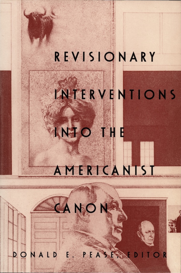 Revisionary Interventions into the Americanist Canon by Donald E. Pease, Hardcover | Indigo Chapters