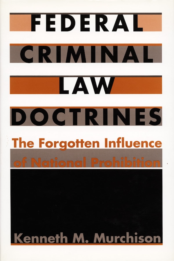 Federal Criminal Law Doctrines by Kenneth M. Murchison, Hardcover | Indigo Chapters