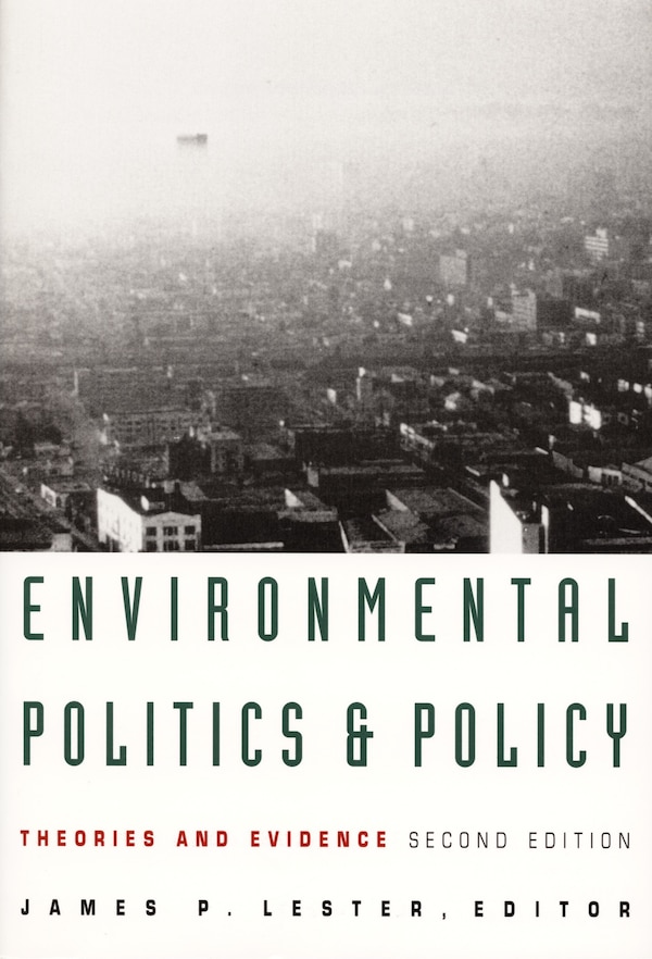 Environmental Politics and Policy by James P. Lester, Hardcover | Indigo Chapters