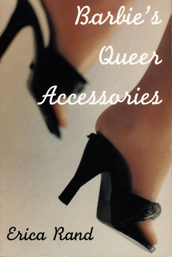 Barbie's Queer Accessories by Erica Rand, Hardcover | Indigo Chapters