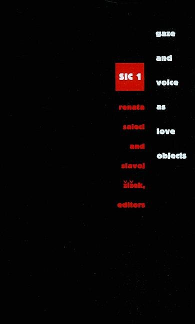 Gaze and Voice as Love Objects by Renata Salecl, Hardcover | Indigo Chapters