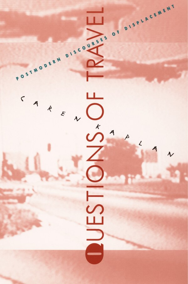 Questions of Travel by Caren Kaplan, Hardcover | Indigo Chapters