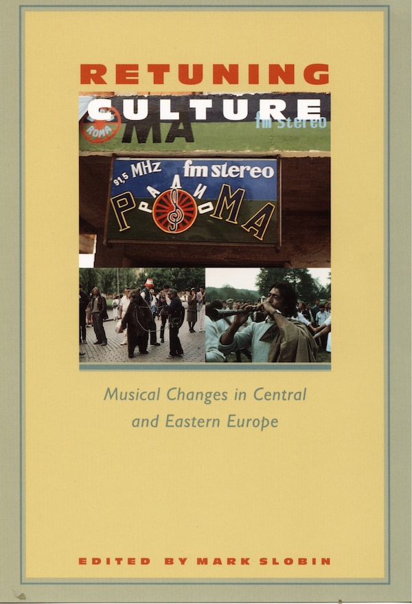 Retuning Culture by Mark Slobin, Hardcover | Indigo Chapters