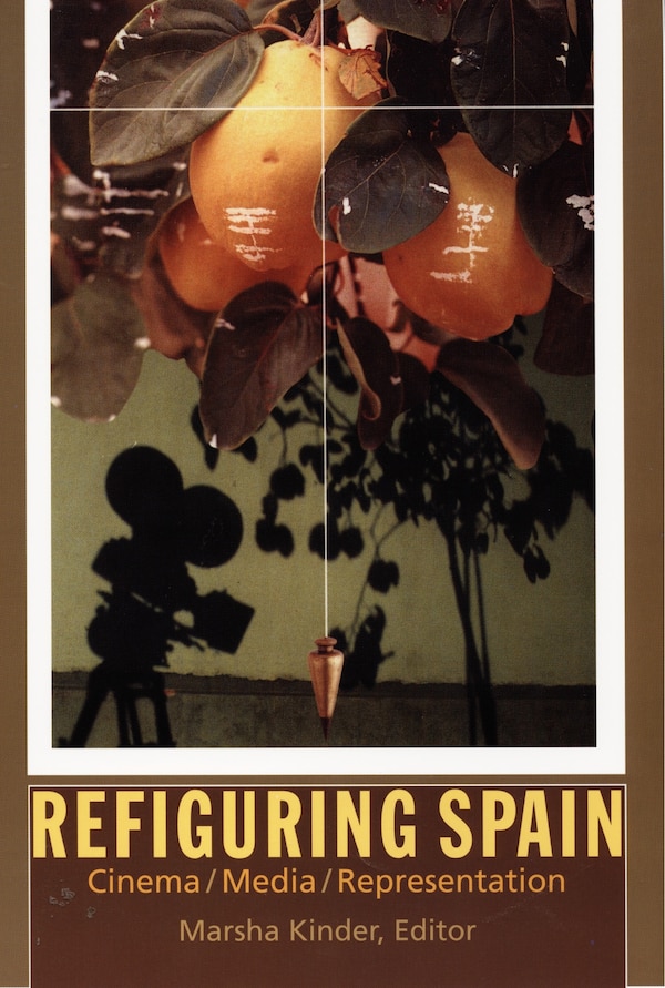 Refiguring Spain by Marsha Kinder, Hardcover | Indigo Chapters