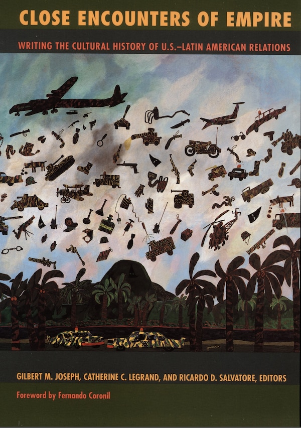 Close Encounters of Empire by Gilbert M. Joseph, Hardcover | Indigo Chapters