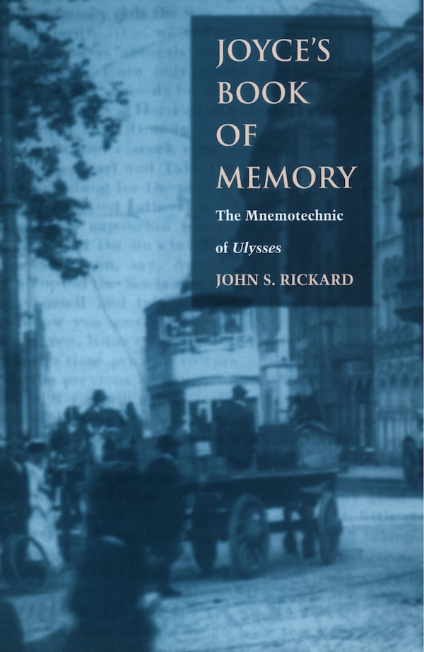 Joyce's Book of Memory by John S. Rickard, Hardcover | Indigo Chapters