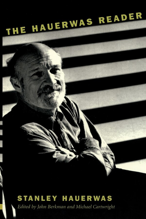 The Hauerwas Reader by Stanley Hauerwas, Paperback | Indigo Chapters