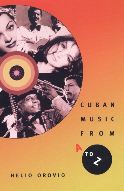 Cuban Music from A to Z by Helio Orovio, Paperback | Indigo Chapters