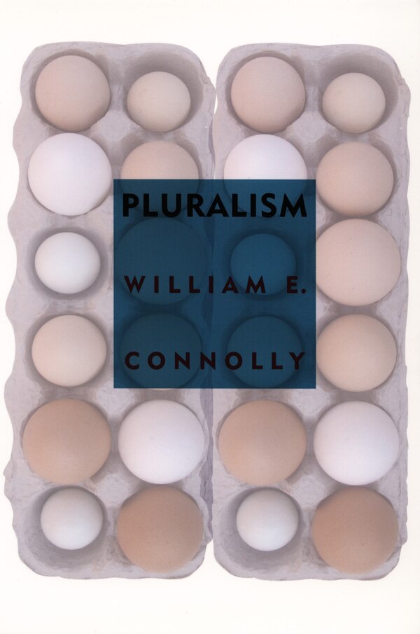 Pluralism by William E. Connolly, Hardcover | Indigo Chapters