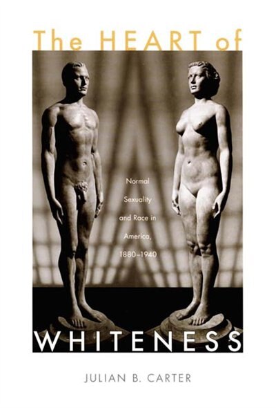 The Heart of Whiteness by Julian B Carter, Hardcover | Indigo Chapters