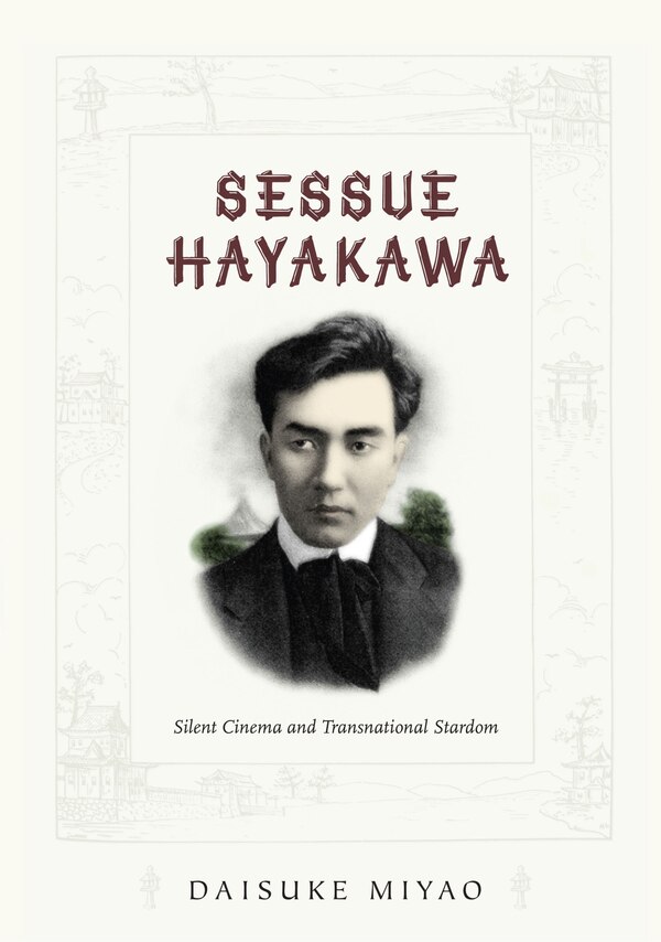 Sessue Hayakawa by Daisuke Miyao, Hardcover | Indigo Chapters