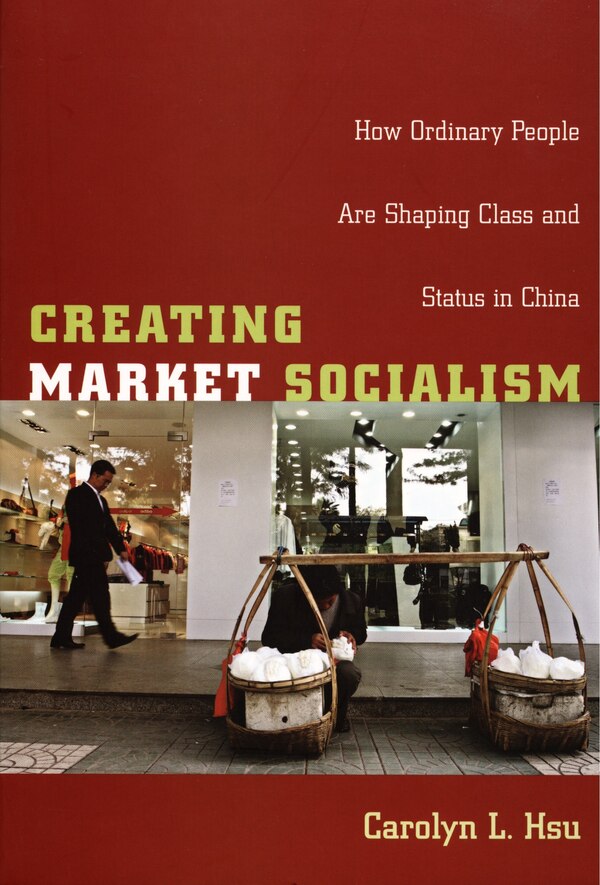 Creating Market Socialism by Carolyn L. Hsu, Hardcover | Indigo Chapters