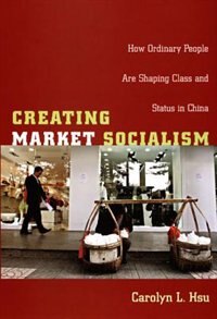 Creating Market Socialism by Carolyn L. Hsu, Paperback | Indigo Chapters