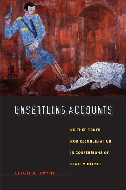 Unsettling Accounts by Leigh A. Payne, Paperback | Indigo Chapters