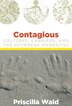Contagious by Priscilla Wald, Hardcover | Indigo Chapters