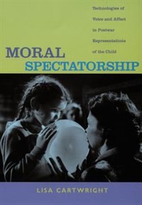 Moral Spectatorship by Lisa Cartwright, Paperback | Indigo Chapters