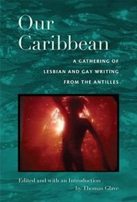 Our Caribbean by Thomas Glave, Paperback | Indigo Chapters