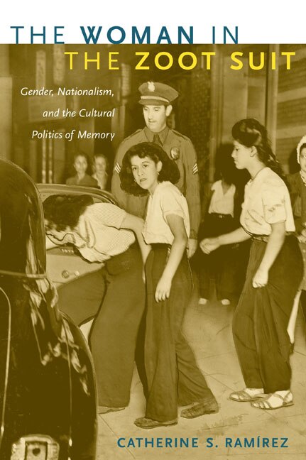 The Woman In The Zoot Suit by Catherine S. Ramrez, Paperback | Indigo Chapters