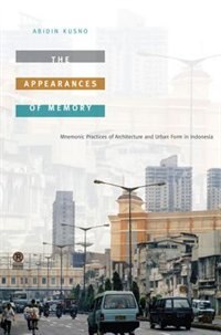 The Appearances Of Memory by Abidin Kusno, Paperback | Indigo Chapters