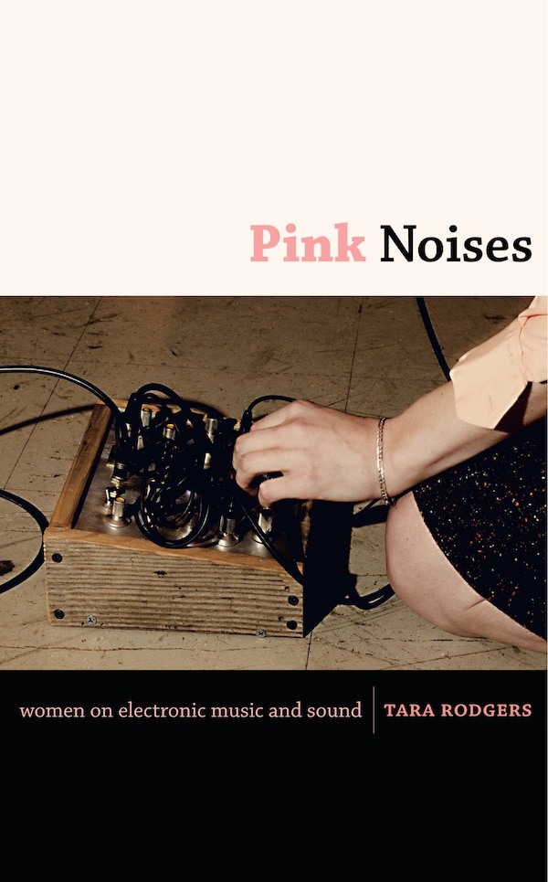 Pink Noises by Tara Rodgers, Hardcover | Indigo Chapters