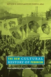 The New Cultural History Of Peronism by Matthew B. Karush, Paperback | Indigo Chapters