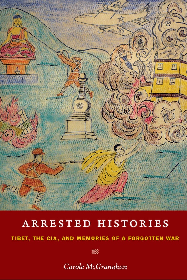 Arrested Histories by Carole Mcgranahan, Hardcover | Indigo Chapters