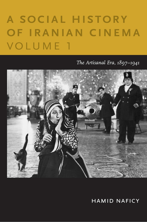 A Social History Of Iranian Cinema Volume 1 by Hamid Naficy, Hardcover | Indigo Chapters