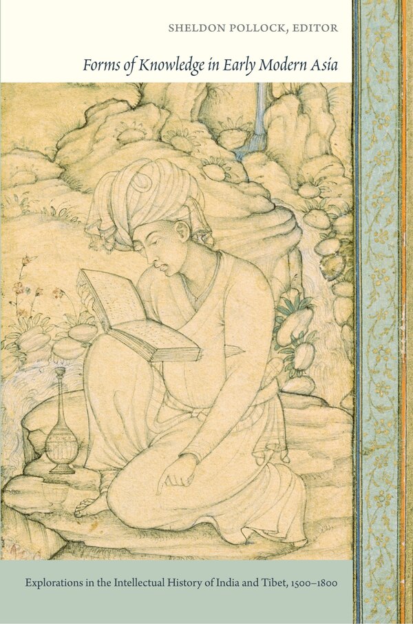 Forms of Knowledge in Early Modern Asia by Sheldon Pollock, Hardcover | Indigo Chapters