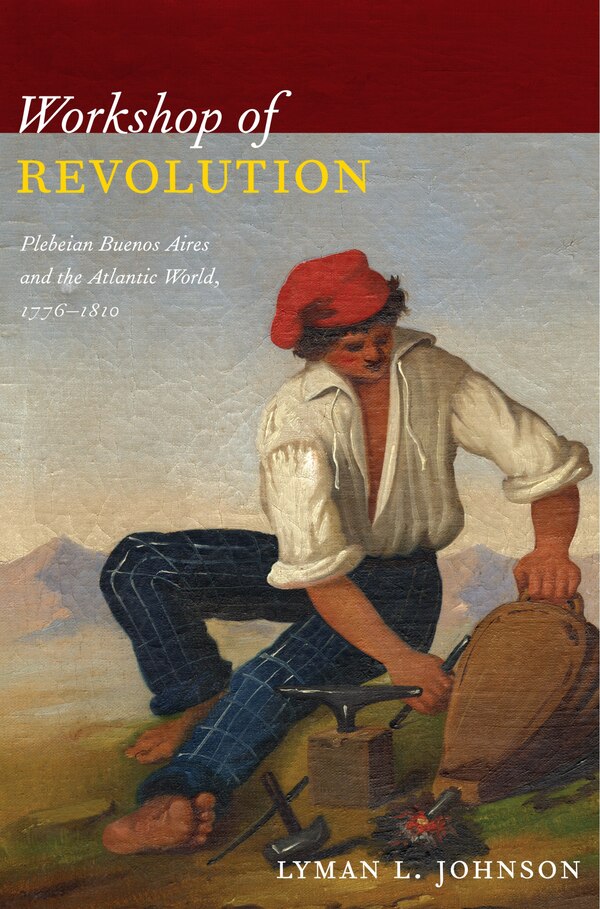 Workshop of Revolution by Lyman L. Johnson, Hardcover | Indigo Chapters