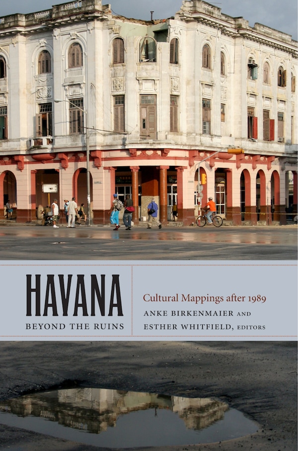 Havana Beyond The Ruins by Anke Birkenmaier, Hardcover | Indigo Chapters