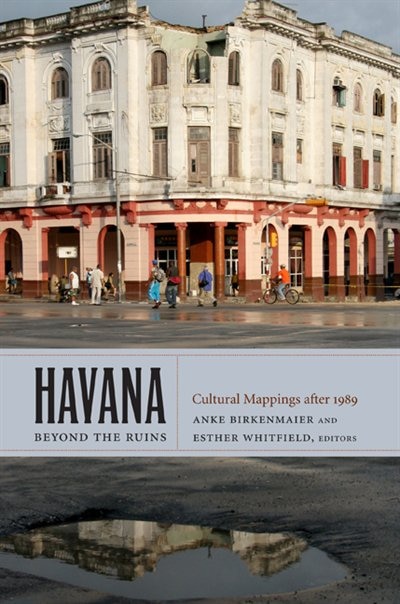 Havana Beyond The Ruins by Anke Birkenmaier, Paperback | Indigo Chapters