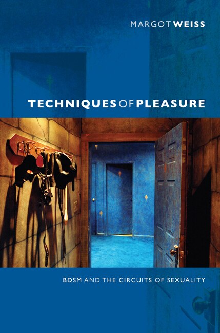 Techniques Of Pleasure by Margot Weiss, Paperback | Indigo Chapters