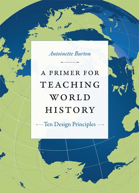 A Primer for Teaching World History by Antoinette Burton, Paperback | Indigo Chapters